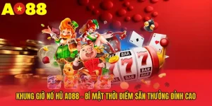 Khung Giờ Nổ Hũ AO88 - Bí Mật Thời Điểm Săn Thưởng Đỉnh Cao